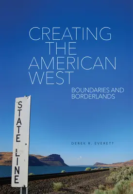 Vytváranie amerického Západu: Hranice a pohraničné územia - Creating the American West: Boundaries and Borderlands
