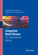 Vrodené srdcové choroby: Katetrizačná príručka - Congenital Heart Disease: The Catheterization Manual