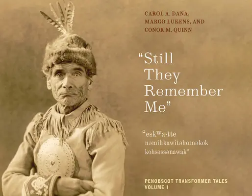 Stále si ma pamätajú, 1: Penobscotské príbehy o transformeroch, 1. diel - Still They Remember Me, 1: Penobscot Transformer Tales, Volume 1