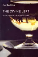 Božská ľavica: Kronika rokov 1977-1984 - The Divine Left: A Chronicle of the Years 1977-1984