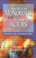 Konkurzné monológy pre študentov herectva - zväzok 1: Výber zo súčasných hier - Audition Monologs for Student Actors--Volume 1: Selections from Contemporary Plays