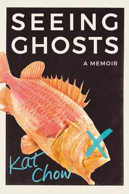 Vidieť duchov: Spomienky na duchy: Kniha duchov: Spomienky na duchy - Seeing Ghosts: A Memoir