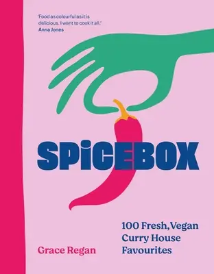 Spicebox: Vegánske korenie: 100 čerstvých, vegánskych obľúbených pokrmov z karí - Spicebox: 100 Fresh, Vegan Curry House Favourites