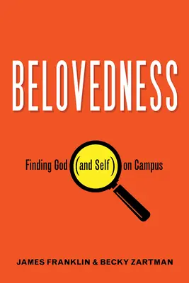 Obľúbenosť: Nájsť Boha (a seba samého) na akademickej pôde - Belovedness: Finding God (and Self) on Campus