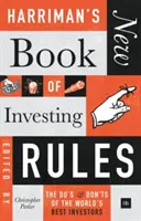 Harrimanova nová kniha pravidiel investovania: Pravidlá najlepších investorov na svete - Harriman's New Book of Investing Rules: The Do's and Don'ts of the World's Best Investors