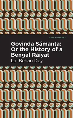 Govinda Smanta: Gvinda Smanta: História bengálskeho rijatu - Govinda Smanta: Or the History of a Bengal Riyat