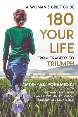 180 Your Life From Tragedy to Triumph: A Woman's Grief Guide (Od tragédie k triumfu: Sprievodca ženským smútkom) - 180 Your Life From Tragedy to Triumph: A Woman's Grief Guide