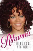 Rihanna: jediné dievča na svete - Rihanna: The Only Girl in the World