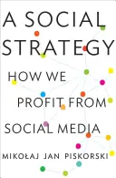Sociálna stratégia: Ako profitujeme zo sociálnych médií - A Social Strategy: How We Profit from Social Media