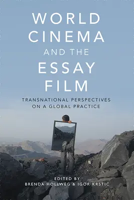 Svetová kinematografia a esejistický film: Nadnárodné perspektívy globálnej praxe - World Cinema and the Essay Film: Transnational Perspectives on a Global Practice