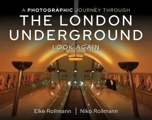 Fotografická cesta londýnskym metrom: Pozrite sa znova - A Photographic Journey Through the London Underground: Look Again