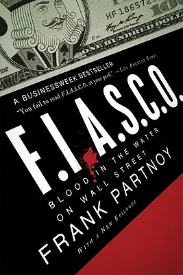F.I.A.S.C.O: Krv vo vode na Wall Street - F.I.A.S.C.O.: Blood in the Water on Wall Street