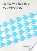 Teória skupín vo fyzike: Úvod do princípov symetrie, reprezentácií skupín a špeciálnych funkcií v klasickej a kvantovej fyzike - Group Theory in Physics: An Introduction to Symmetry Principles, Group Representations, and Special Functions in Classical and Quantum Physics