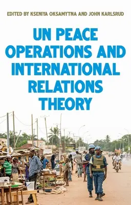 Mierové operácie OSN a teória medzinárodných vzťahov - United Nations Peace Operations and International Relations Theory
