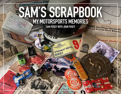Samov album: Moje spomienky na motoristický šport - Sam's Scrapbook: My Motorsports Memories