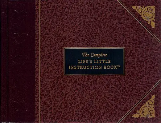 Kompletná malá príručka pre život - The Complete Life's Little Instruction Book