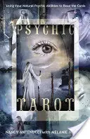 Psychický tarot: Využívanie prirodzených psychických schopností pri výklade kariet - Psychic Tarot: Using Your Natural Psychic Abilities to Read the Cards