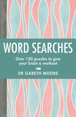 Vyhľadávanie slov: Viac ako 150 hádaniek, ktoré precvičia váš mozog - Word Searches: Over 150 Puzzles to Give Your Brain a Workout
