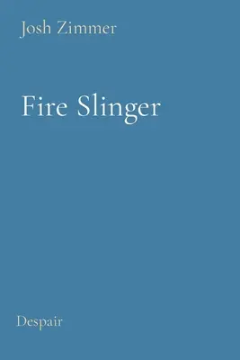 Ohnivý prakovník: Zúfalstvo - Fire Slinger: Despair