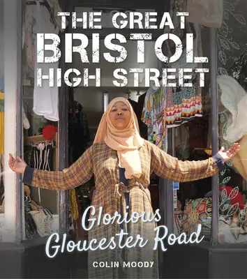 Veľká bristolská hlavná ulica: Slávna Gloucester Road - The Great Bristol High Street: Glorious Gloucester Road