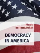 Demokracia v Amerike / de la Dmocratie En Amrique: Historicko-kritické vydanie knihy de la Dmocratie En Amrique - Democracy in America / de la Dmocratie En Amrique: Historical-Critical Edition of de la Dmocratie En Amrique