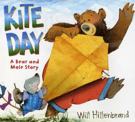 Deň draka: Príbeh o medveďovi a krtkovi - Kite Day: A Bear and Mole Story