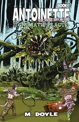 Antoinetta Veterinárka príšer: a Gnomatický mor - Antoinette Monster Vet: and The Gnomatic Plague