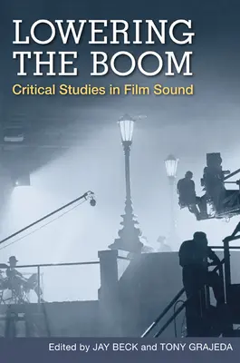 Znižovanie búrok: Kritické štúdie o filmovom zvuku (Lowering the Boom: Critical Studies in Film Sound) - Lowering the Boom: Critical Studies in Film Sound