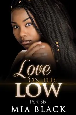 Láska na nízkej úrovni 6 - Love On The Low 6