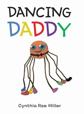 Tancujúci otec - Dancing Daddy