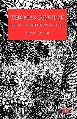 Thomas Bewick: Veľký severský umelec - Thomas Bewick: Great Northern Artist