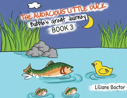 Odvážna malá kačica: Bublina veľká cesta - The Audacious Little Duck: Bubble's Great Journey