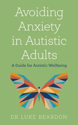 Vyhýbanie sa úzkosti u dospelých s autizmom - Avoiding Anxiety in Autistic Adults