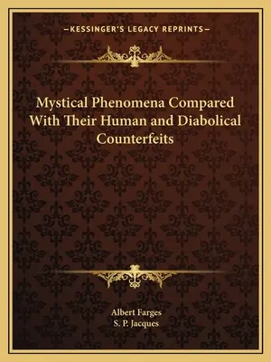 Mystické javy v porovnaní s ich ľudskými a diabolskými napodobeninami - Mystical Phenomena Compared with Their Human and Diabolical Counterfeits