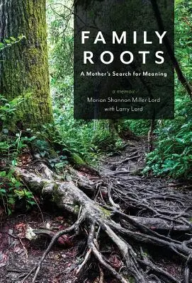 Rodinné korene: Matkino hľadanie zmyslu - Family Roots: A Mother's Search for Meaning