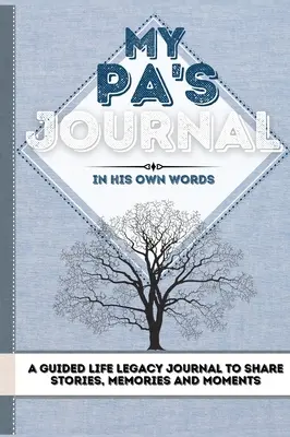 Denník môjho otca: Denník na zdieľanie príbehov, spomienok a okamihov - 7 x 10 - My Pa's Journal: A Guided Life Legacy Journal To Share Stories, Memories and Moments - 7 x 10