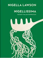 Nigellissima - Instantná talianska inšpirácia (Nigella Collection) - Nigellissima - Instant Italian Inspiration (Nigella Collection)