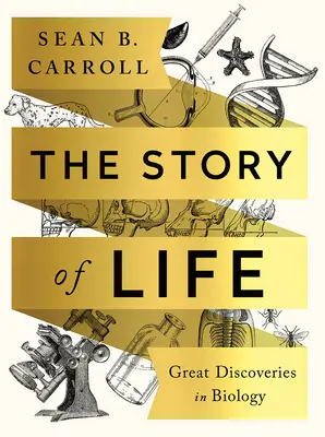 Príbeh života: Veľké objavy v biológii - The Story of Life: Great Discoveries in Biology