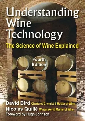 Pochopenie technológie výroby vína: Kniha pre nevedcov, ktorá vysvetľuje vedu o výrobe vína - 4. vydanie - Understanding Wine Technology: A Book for the Non-Scientist That Explains the Science of Winemaking - 4th Edition