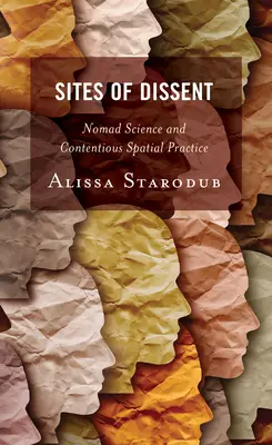 Miesta nesúhlasu: Nomádska veda a sporná priestorová prax - Sites of Dissent: Nomad Science and Contentious Spatial Practice