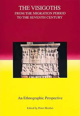 Vizigóti od obdobia sťahovania národov po siedme storočie: Etnografická perspektíva - The Visigoths from the Migration Period to the Seventh Century: An Ethnographic Perspective