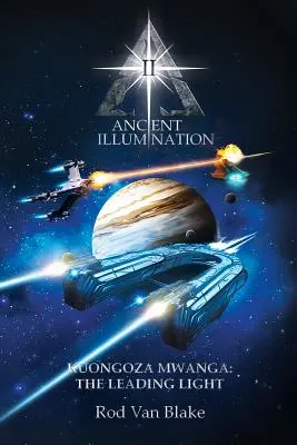 Staroveká iluminácia II: Kuongoza Mwanga: Vedúce svetlo - Ancient Illumination II: Kuongoza Mwanga: The Leading Light