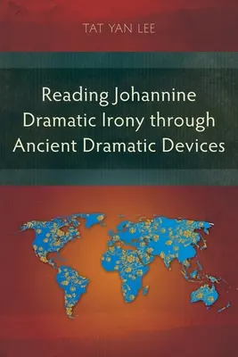 Čítanie jánovskej dramatickej irónie prostredníctvom antických dramatických prostriedkov - Reading Johannine Dramatic Irony through Ancient Dramatic Devices