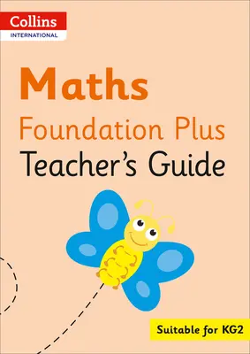 Collins International Foundation - Collins International Maths Foundation Plus Teacher Guide - Collins International Foundation - Collins International Maths Foundation Plus Teacher's Guide