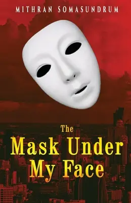 Maska pod mojou tvárou - The Mask under My Face