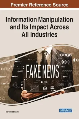 Manipulácia s informáciami a jej vplyv vo všetkých odvetviach - Information Manipulation and Its Impact Across All Industries