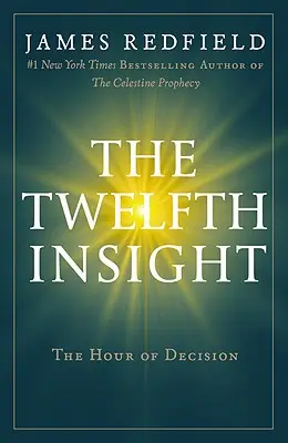 Dvanásty vhľad: Hodina rozhodnutia - The Twelfth Insight: The Hour of Decision