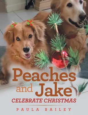 Broskyňa a Jake oslavujú Vianoce - Peaches and Jake Celebrate Christmas