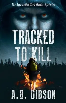 Sledovaný, aby zabíjal: Vražedné záhady na Appalačskej ceste - Tracked To Kill: The Appalachian Trail Murder Mysteries