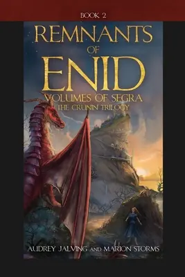 Pozostatky Enid: Cruninova trilógia, kniha 2 - Remnants of Enid: Volumes of Segra; The Crunin Trilogy, Book 2